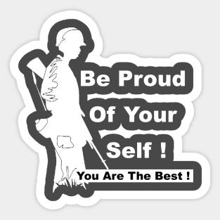 Be Proud Of Your Self ! You are a Soldier You are The Best ! Sticker